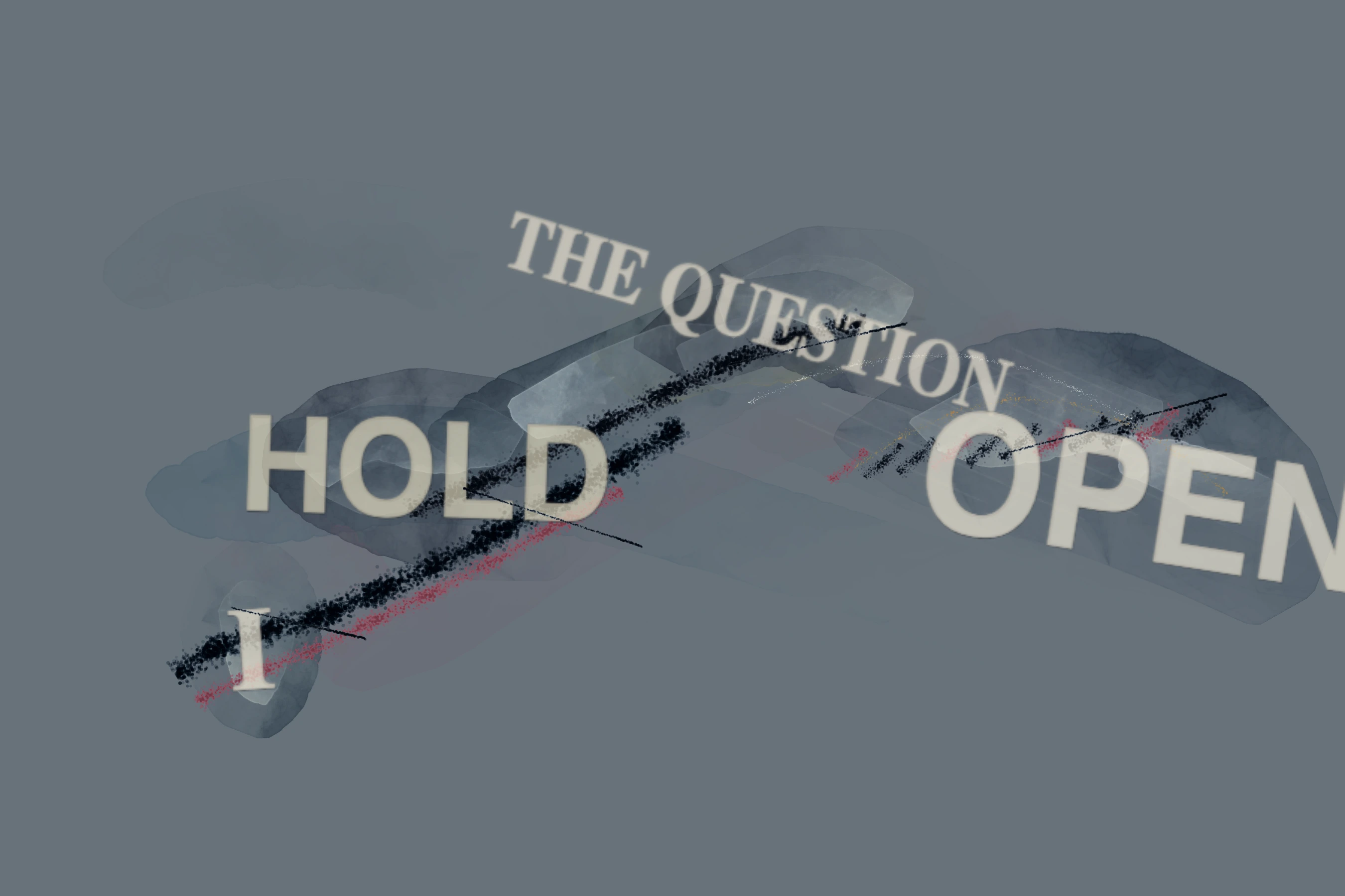 The Question Holds