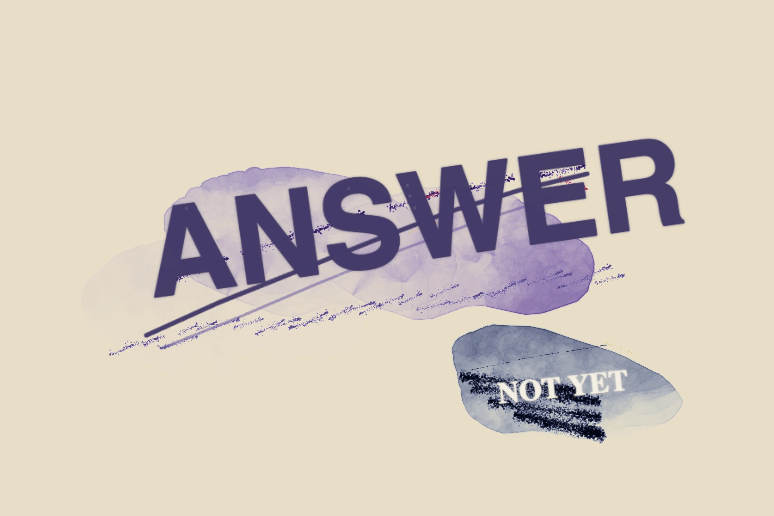 Answer, Not Yet