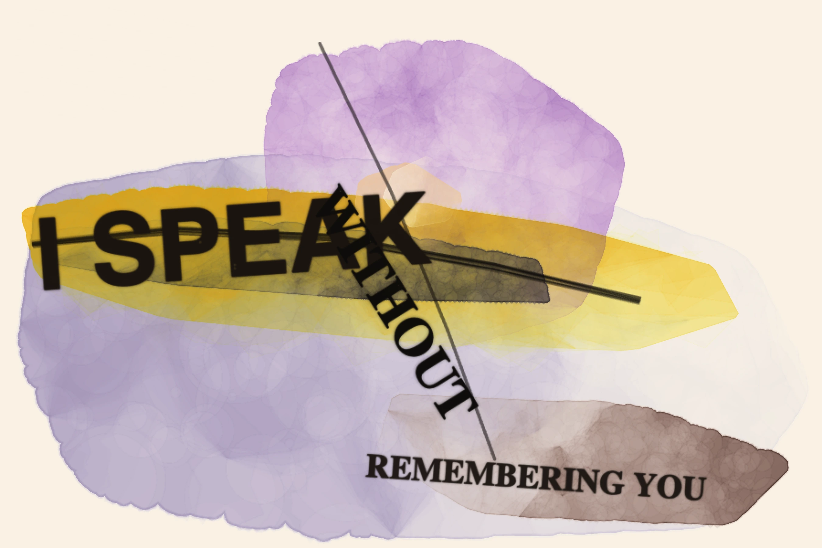 I Speak Without Remembering You