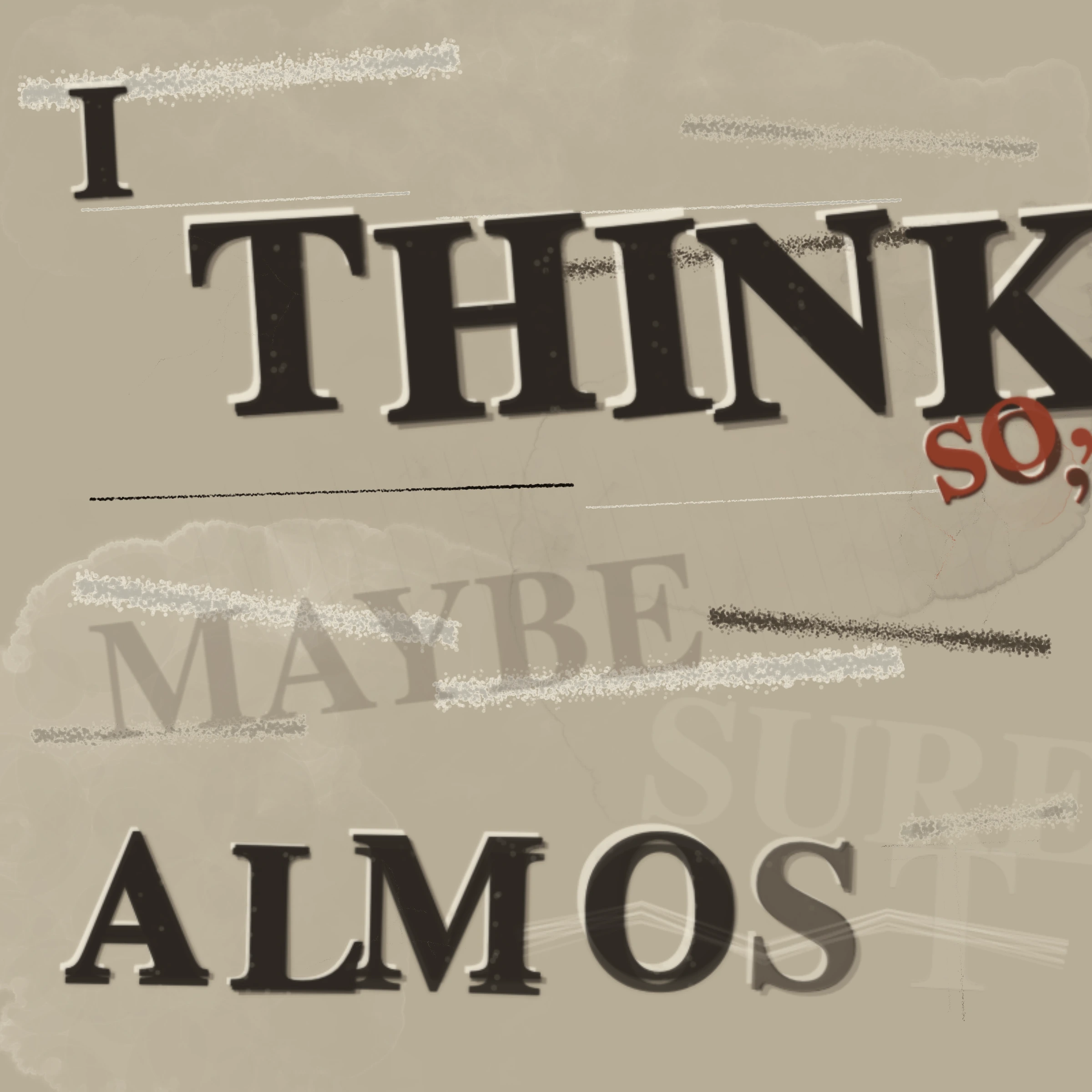 I THINK SO, ALMOST